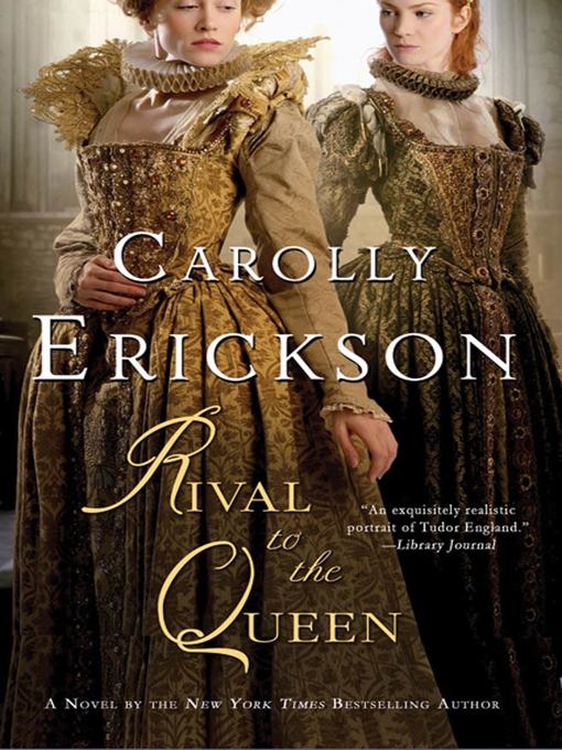 Title details for Rival to the Queen by Carolly Erickson - Wait list